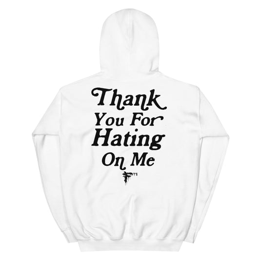 Thank You For Hating On Me Hoodie White